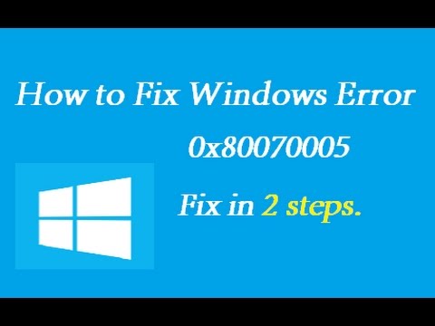 Error parsing 0x80070005 windows 7
